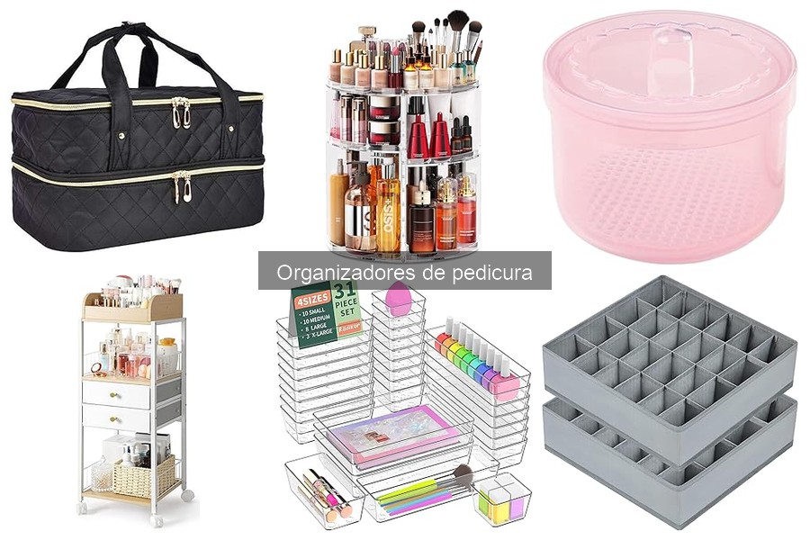 Cómo elegir el mejor organizador de pedicura para ti