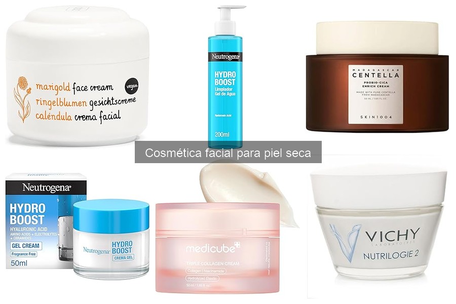 Cosmética Facial para Piel Seca: Beneficios y Características