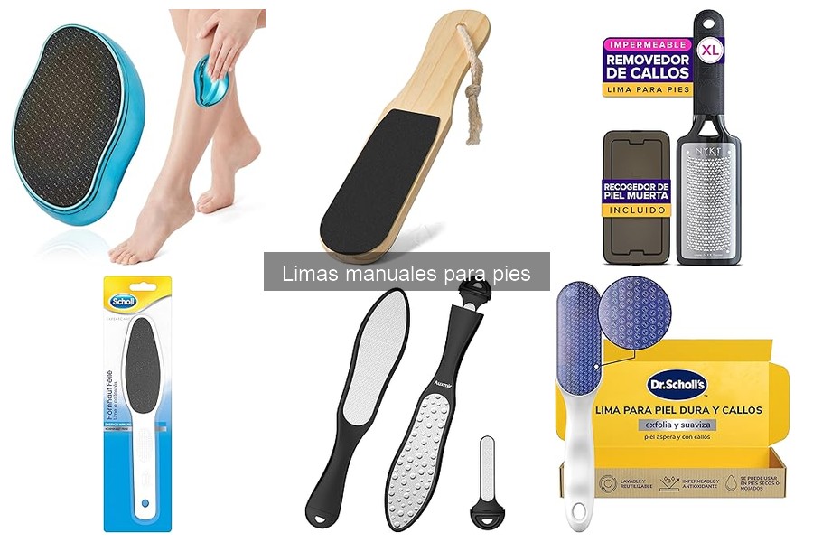 Tipos de limas manuales para pies: ¿cuál elegir?