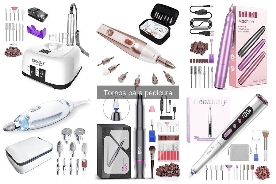 Tipos de tornos para pedicura: características y usos